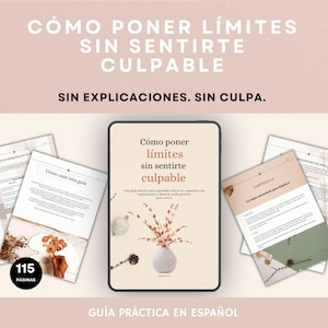 Op de afbeelding: Een digitale gids getiteld Cómo poner límites sin sentirte culpable, met een centraal tablet en omliggende pagina's. De cover toont een vaas met gedroogde takken. De tekst bevat Sin explicaciones. Sin culpa en 115 páginas.
