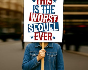 Cartel de protesta imprimible "Esta es la peor secuela de la historia", póster de protesta, cartel de protesta contra Trump, cartel político, "Nosotros, el pueblo", 7 tamaños políticos