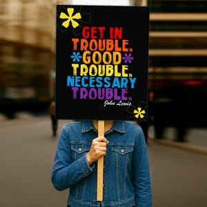 Get In Trouble Good Trouble Protest sign Printable, Protest Poster, Trump Protest Sign, Political Sign,we the people,Political humor 7 Sizes