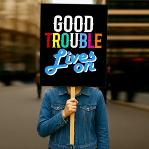 Good Trouble  Lives On Protest Sign, Resist Protest Sign Printable, Protest Poster, Anti-Trump Protest Poster Sign For March, Political Sign