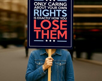 Cartel de protesta "Solo te preocupas por tus propios derechos" imprimible, póster de protesta, cartel de protesta contra Trump, cartel político, "Nosotros, el pueblo", 7 tamaños