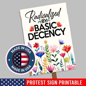 Radicalized By Basic Decency Resist Protest Sign Printable,Diversity Poster Sign, protest Poster, protest sign, trump protest sign, 16X20 poster, protest signs, Political sign, anti trump poster, Democracy sign, Restist sign, Anti trump sign
No kings sign, Anti Trump yard sign, Anti Fascism, Resist, Democracy, No Kings in America, We the People, protest art, Political Satire, Musk
Anti Donald trump
political humor
Ideas for trump signs
protest downloads collectibles
Protest Signs