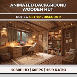 May include: An animated interior scene of a wooden hut with a desk, chair, and bookshelf. The scene is lit with warm lighting and includes the text "ANIMATED BACKGROUND WOODEN HUT" and "1080P HD | 60FPS | 16:9 RATIO".