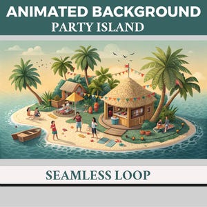 May include: An animated background image of a tropical island scene with the text "ANIMATED BACKGROUND PARTY ISLAND" and "SEAMLESS LOOP". The island features palm trees, a beach, a hut, and people enjoying the scenery.