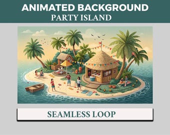 May include: An animated background image of a tropical island scene with the text "ANIMATED BACKGROUND PARTY ISLAND" and "SEAMLESS LOOP". The island features palm trees, a beach, a hut, and people enjoying the scenery.