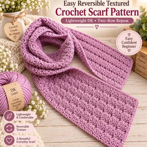 May include: A lavender crochet scarf with a textured pattern, accompanied by a ball of matching DK yarn. The text reads: Easy Reversible Textured Crochet Scarf Pattern, Lightweight DK, Two-Row Repeat, Easy Confident Beginner, Lightweight & Comfortable, Reversible Texture, A Beautiful Everyday Scarf, Crochet Create Be Happy, DK YARN Create Something Beautiful.