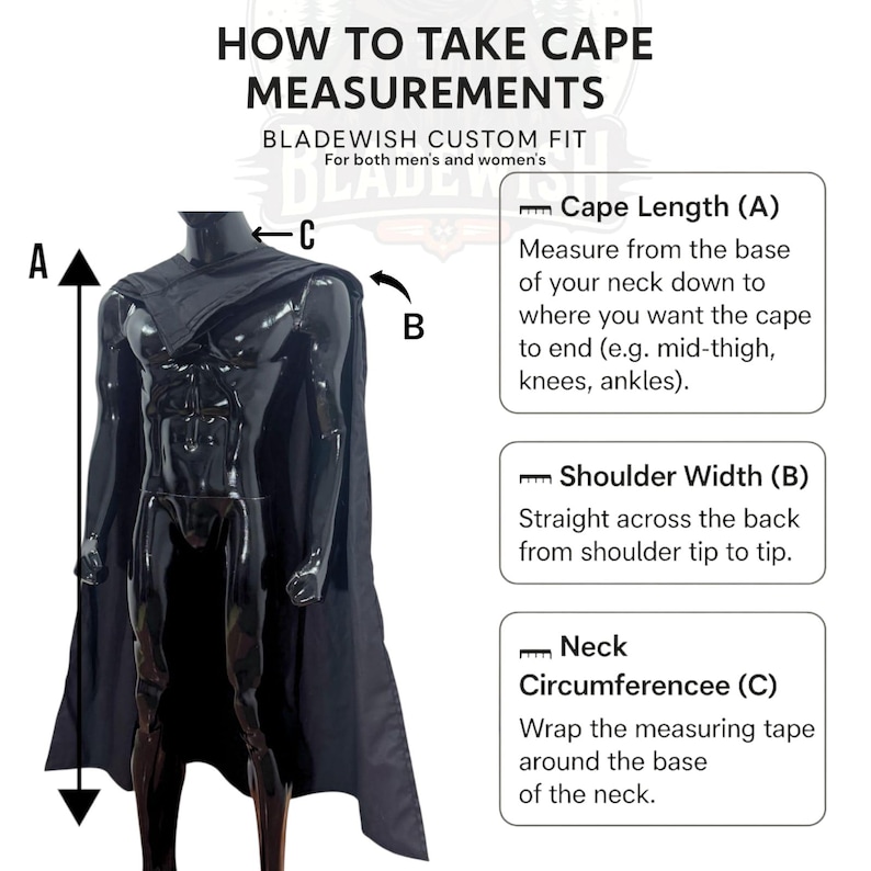 May include: A black cape worn on a glossy black mannequin with an instructional diagram titled HOW TO TAKE CAPE MEASUREMENTS. The graphic includes labels A, B, and C with text explaining how to measure cape length, shoulder width, and neck circumference.