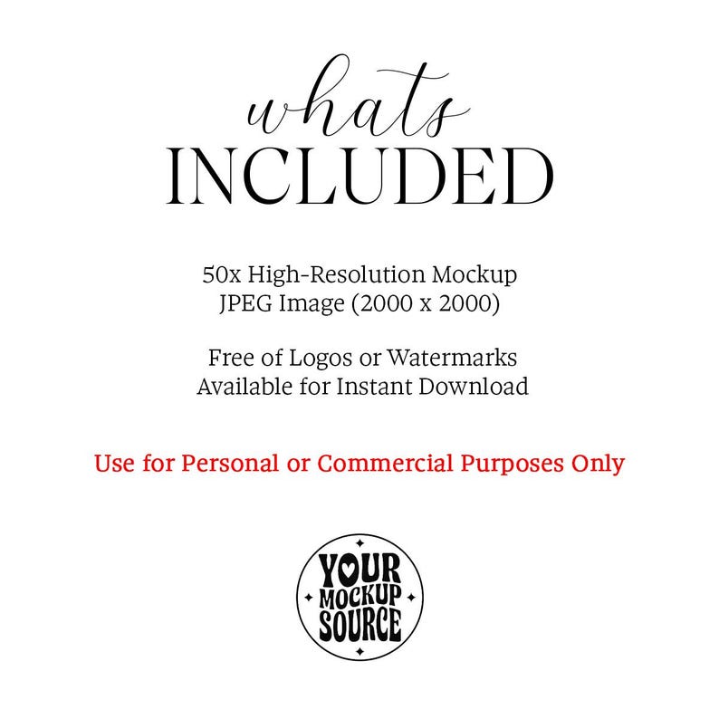 May include: White background with the words "whats INCLUDED" in a stylish font. Text below details 50 high-resolution mockups, a JPEG image, and availability for instant download. The image is for personal or commercial use.
