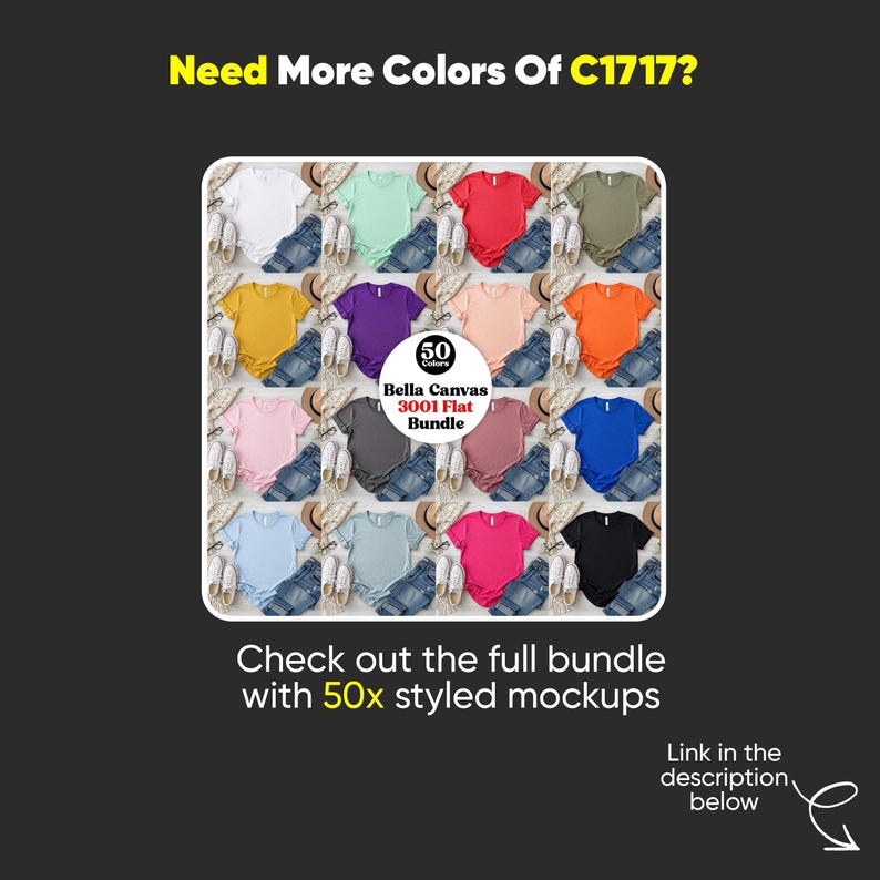 K&ouml;nnte beinhalten: Ein Produkt-Mockup mit einer Vielzahl von Bella Canvas 3001 Flat Bundle T-Shirts in verschiedenen Farben, angeordnet mit Jeans, Schuhen und H&uuml;ten. Der Text lautet "Need More Colors Of C1717?" und "Check out the full bundle with 50x styled mockups."