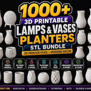 1000点以上のランプと花瓶プランターの3Dバンドル | STL + ソリッドファイル | 高精細3Dモデルコレクション