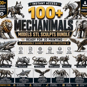 May include: A digital bundle of 100+ mechanical animal models for 3D printing, titled Mechanimals. The image displays various metallic, gear-detailed figures including a lion, dragon, shark, elephant, and insects, with text labels for categories like land, sea, flying, and fantasy creatures.
