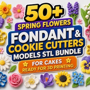 Könnte beinhalten: Eine Sammlung farbenfroher Fondant- und Ausstechformen in verschiedenen Blumenformen, darunter Tulpen, Gänseblümchen und Rosen. Das Bild zeigt auch 3D-Modelle und den Text "50+ Spring Flowers Fondant & Cookie Cutters Models STL Bundle For Cakes Ready For 3D Printing."