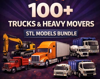 100+ Trucks Heavy Movers STL Bundle | Transporters Industrial Vehicles | Ready for 3D Printing