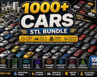 1000+ Cars STL Bundle | 1:100 Files | Body 3D Vehicles sedans miniature 10GB+ Models Collection