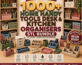 1000+ stl home handy tools desk and kitchen organisers Bundle | STL Resin | Ready for 3D Printing