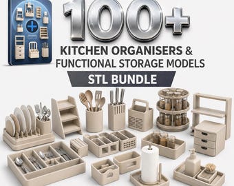 100+ Kitchen Organisers & functional storage Models STL Bundle | Ready for 3D Printing