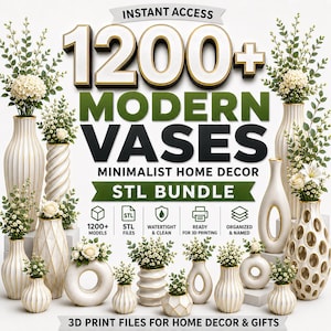 Op de afbeelding: Een verzameling witte en gouden moderne vazen, sommige met bloemstukken, wordt getoond. De afbeelding bevat de tekst "1200+ MODERN VASES STL BUNDLE" en "3D PRINT FILES FOR HOME DECOR & GIFTS."