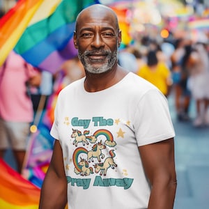 Gay the Pray Away - Magical Unicorn Pride Unisex Tee