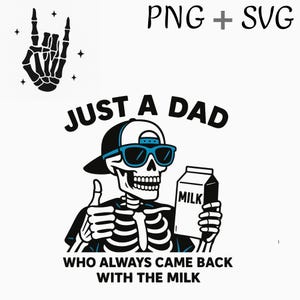 Nur ein Vater, der Mit der Milch zurückkam | Lustiger Papa SVG PNG | Skelett Vatertag Design | Digital Download T-Shirt Becher Geschenk