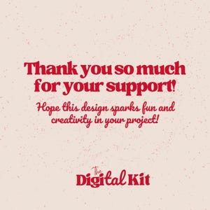 Puede incluir: Un dise&ntilde;o digital con un fondo rojo claro y texto rojo. El texto dice "&iexcl;Muchas gracias por su apoyo!" y "&iexcl;Espero que este dise&ntilde;o despierte diversi&oacute;n y creatividad en tu proyecto!" El logotipo de The Digital Kit est&aacute; en la parte inferior.