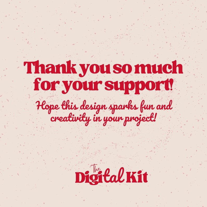 Puede incluir: Un dise&ntilde;o digital con un fondo rojo claro y texto rojo. El texto dice "&iexcl;Muchas gracias por su apoyo!" y "&iexcl;Espero que este dise&ntilde;o despierte diversi&oacute;n y creatividad en tu proyecto!" El logotipo de The Digital Kit est&aacute; en la parte inferior.