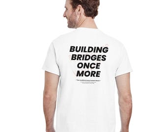 Building bridges once more — Unofficial T-shirt — * The Unofficial Song Contest Merch * (DTG print)