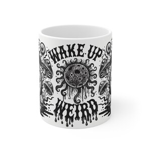 Wake Up Weird Mug - Surreal and Bold Coffee Mug | Unique Dark Art Gift for Coffee Lovers, Moody Aesthetic Decor