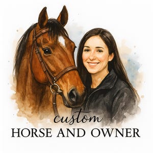 Custom Horse and Owner Watercolor Portrait from Photo, Personalized Equestrian Art, Digital Horse Lover Gift, Animal and Rider Wall Print
