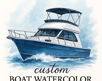 Custom Boat Watercolor Portrait from Photo, Digital Yacht Painting Gift for Him, Personalized Nautical Art, Boat Lover Printable Gift