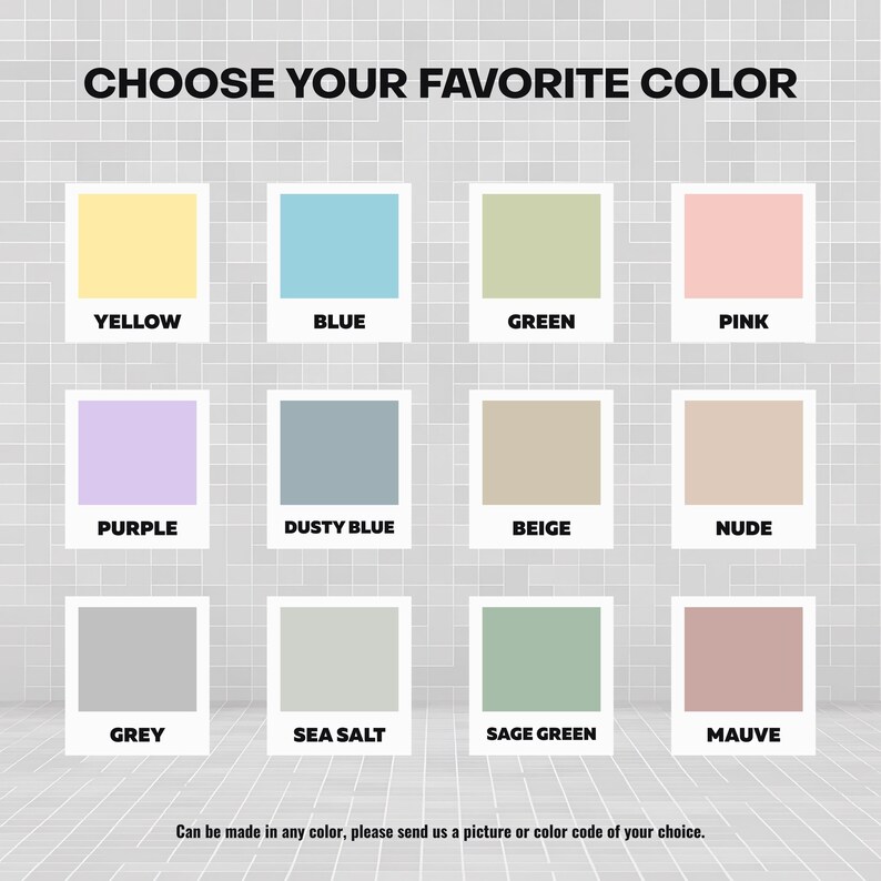 May include: A graphic with the text "CHOOSE YOUR FAVORITE COLOR" and color swatches labeled yellow, blue, green, pink, purple, dusty blue, beige, nude, grey, sea salt, sage green, and mauve. The text "Can be made in any color, please send us a picture or color code of your choice."