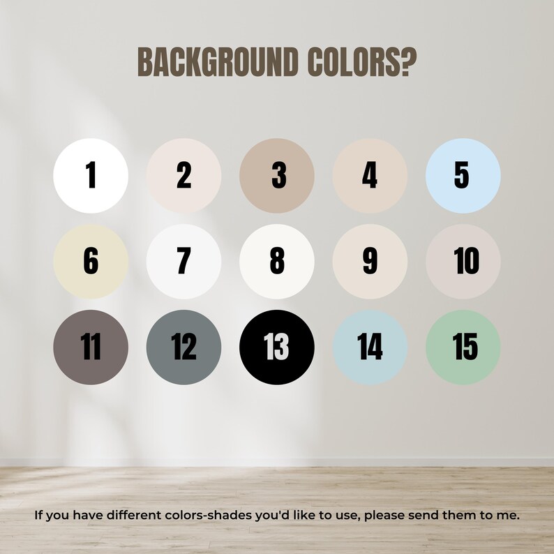 May include: A color palette guide featuring fifteen numbered circles in various shades, including beige, blue, and green. The text "BACKGROUND COLORS?" is at the top, with additional text at the bottom. The circles are arranged in a grid.