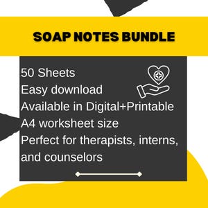 May include: A digital and printable SOAP Notes Bundle with 50 sheets, easy to download. The A4 worksheet is designed for therapists, interns, and counselors. The image has a yellow and black color scheme.