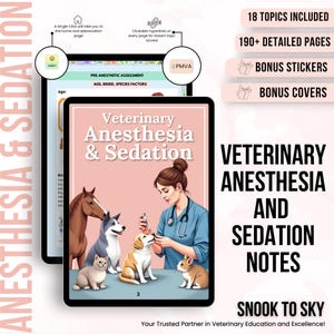 May include: A digital tablet displaying a veterinary anesthesia and sedation guide with illustrations of a veterinarian and various animals. The guide includes 18 topics, 190+ pages, bonus stickers, and bonus covers. The text "Veterinary Anesthesia & Sedation Notes" is displayed on the screen.