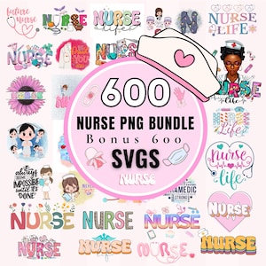 May include: A collection of colorful nurse-themed graphics, including text designs, illustrations, and a nurse's cap with a pink heart. The central image reads "600 NURSE PNG BUNDLE Bonus 600 SVGS". The designs feature various fonts and styles, suitable for digital projects.