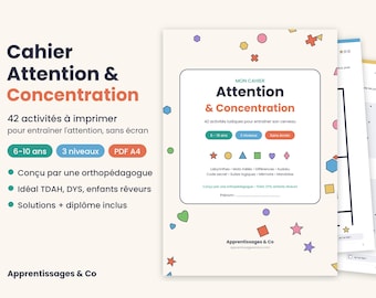 May include: A printable activity workbook titled Cahier Attention & Concentration featuring 42 brain training exercises for children. The cover displays colorful geometric shapes, text in French, and includes sections for mazes, word searches, and logic puzzles.