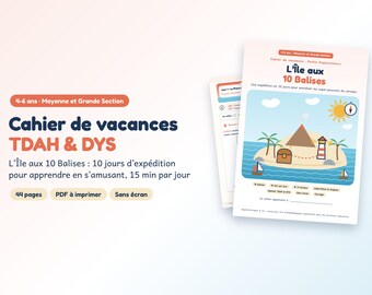 May include: A printable 44-page educational workbook titled Cahier de vacances TDAH & DYS L'Île aux 10 Balises. The cover features a colorful illustration of a tropical island with a volcano, treasure chest, lighthouse, and sailboats.