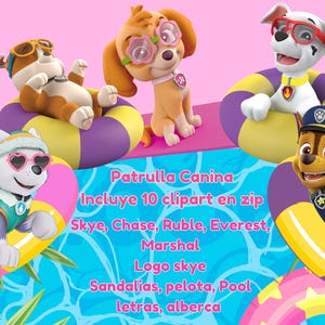 May include: A digital illustration of the Paw Patrol characters Skye, Chase, Rubble, Everest, Marshall, and a logo of Skye. The characters are in a pool with inflatable rings. The text "Patrulla Canina Incluye 10 clipart en zip Skye, Chase, Ruble, Everest, Marshal Logo skye Sandalias, pelota, Pool letras, alberca" is written below the characters.