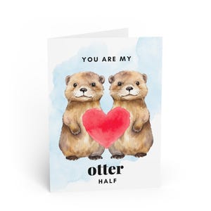 Otter love card - you are my OTTER half