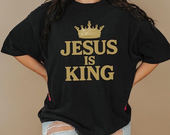 Jesus is King Comfort Colors Shirt, Jesus Religious Shirt, Christian Shirt, Faith Shirt, Bible Verse Shirt, Christian Merch Shirt