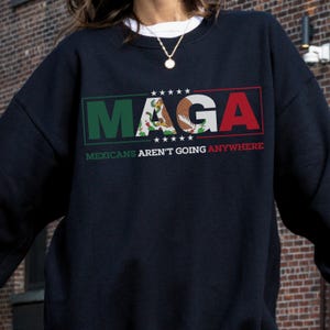 MAGA Shirt, Fdt Shirt, Mexicans Ain&#39;t Going Anywhere Shirt, Protest Shirt Equality Tee, Daughter of Immigrants Shirts, Latina Power T-Shirt