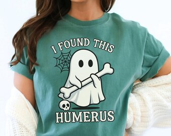 Comfort Colors® I Found This Humerus Ghost Shirt, Halloween Shirt, Nursing School Clothing, Fall Shirt, Funny Halloween Tee