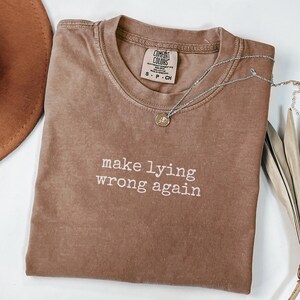 Comfort Colors® Make Lying Wrong Again Shirt, Political Statement Tee, Anti-Lies Protest Shirt, Ethical Politics Shirt, Soft Cotton T-Shirt