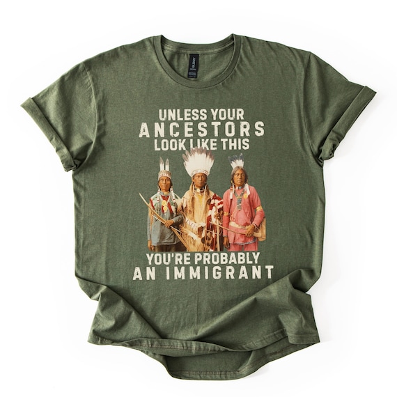 Native American Shirt: Indigenous Shirt, Unless Your Ancestors Shirt Ancestors Tshirts Native American Heritage Month Shirt