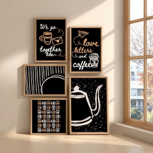 May include: Five framed art prints with a coffee theme. The prints have black backgrounds with white and gold illustrations of coffee cups, a teapot, and text. The text includes phrases like "We go together like..." and "love letters and coffee."