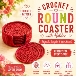 Pode incluir: Um conjunto de porta-copos redondos de crochê vermelho com um suporte correspondente. O texto diz CROCHET ROUND COASTER with Holder, Stylish, Simple & Handmade, PERFECT FOR EVERY SPACE, Make It Yours, LOVE IT DAILY!, BEGINNER FRIENDLY, HANDMADE WITH LOVE, PERFECT HOME DECOR, GREAT GIFT IDEA e CRAFTYARTBLOOM.