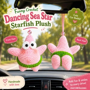 May include: A pink crochet starfish plush toy with large white eyes and a green waistband. The front view shows a smiling face, while the back view displays the green waistband. Text includes Funny Crochet Dancing Sea Star Starfish Plush, Cute Car Buddy!, and Handmade with love. The plush hangs from a pink string with a clear bead.