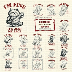 Peut inclure: Ensemble de 20 designs numériques avec un chat et le texte "I'm Fine, It's Just My Face." Disponibles en formats PNG et SVG, 300 DPI, en téléchargement numérique. Le chat est représenté avec une tasse de café et un sac en bandoulière.