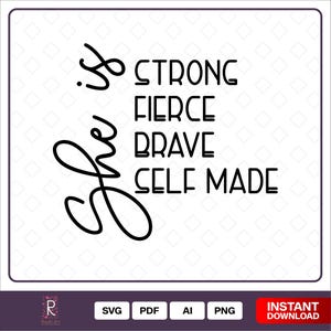 She Is Fierce Strong Brave Self Made SVG, Girl Power, Strong Women SVG, Strength, Mom SVG, Empowered Women, Strong Mom