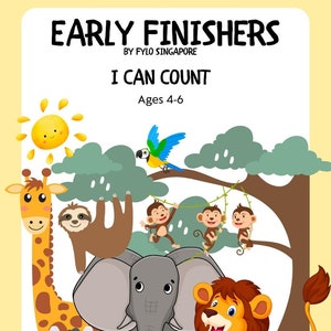 May include: A colorful illustration of animals in a jungle setting. The animals include a giraffe, a sloth, a monkey, an elephant, a lion, and a zebra. The text "EARLY FINISHERS" and "I CAN COUNT" is at the top of the image. The text "Ages 4-6" is below the title. The text "THIS BOOK BELONGS TO:" is at the bottom of the image.