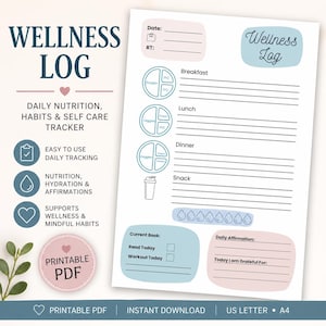 May include: A printable wellness log with the title "Wellness Log" at the top. The log includes sections for daily nutrition, habits, and self-care tracking. It features spaces for breakfast, lunch, dinner, and snack entries, along with a section for daily affirmations.